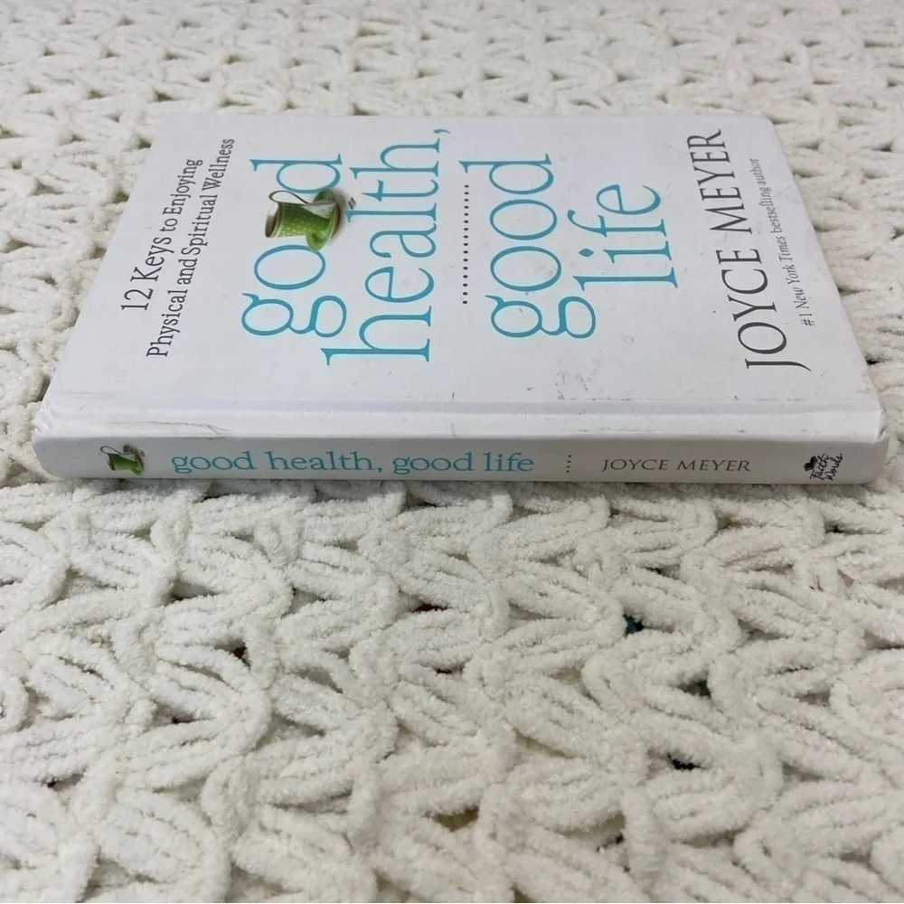 GOOD HEALTH GOOD LIFE Joyce Meyer Hardcover Book Physical Spiritual Wellness